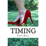 Timing by Bell, Lori, 9781502568175