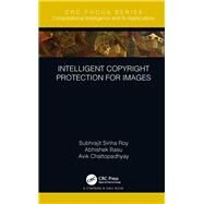 Intelligent Copyright Protection for Images by Roy, Subhrajit Sinha; Basu, Abhishek; Chattopadhyay, Avik, 9780367198176