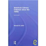 American Literary Criticism since the 1930s by Leitch; Vincent B., 9780415778176