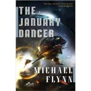 The January Dancer by Flynn, Michael, 9780765318176