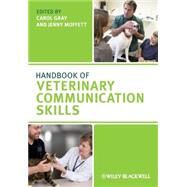 Handbook of Veterinary Communication Skills by Gray, Carol; Moffett, Jenny, 9781405158176