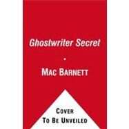 The Ghostwriter Secret by Barnett, Mac; Rex, Adam, 9781416978176