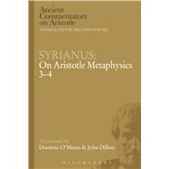 Syrianus: On Aristotle Metaphysics 3-4 by Syrianus; O'Meara, Dominic J.; Dillon, John, 9781472558176