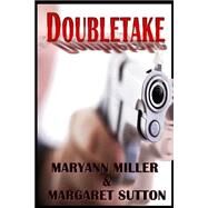 Doubletake by Miller, Maryann; Sutton, Margaret, 9781495498176