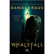 Whalefall A Novel by Kraus, Daniel, 9781665918176