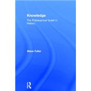 Knowledge: The Philosophical Quest in History by Fuller; Steve, 9781844658176