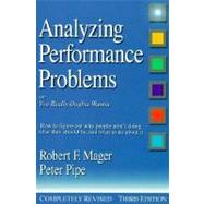 Analyzing Performance Problems or You Really Oughta Wanna, How to Figure Out why People Aren't Doing What They Should be, and What to Do About it by Mager, Robert F., 9781879618176