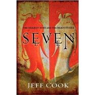 Seven : The Deadly Sins and the Beatitudes by Jeff Cook, 9780310278177