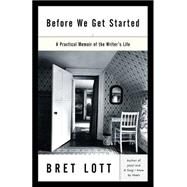Before We Get Started by LOTT, BRET, 9780345478177