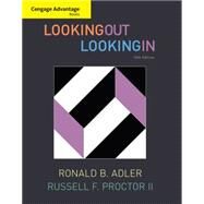 Cengage Advantage Books: Looking Out, Looking In by Adler, Ronald B.; Proctor II, Russell F., 9780495898177