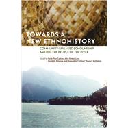 Towards a New Ethnohistory by Carlson, Keith Thor; Lutz, John Sutton; Schaepe, David M.; Naxaxlhts'i, 9780887558177