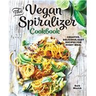 The Vegan Spiralizer Cookbook by Musick, Barb, 9781641528177