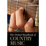 The Oxford Handbook of Country Music by Stimeling, Travis D., 9780190248178