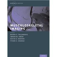 Musculoskeletal Imaging Volume 2 Metabolic, Infectious, and Congenital Diseases; Internal Derangement of the Joints; and Arthrography and Ultrasound by Taljanovic, Mihra S.; Omar, Imran M.; Hoover, Kevin B.; Chadaz, Tyson S., 9780190938178