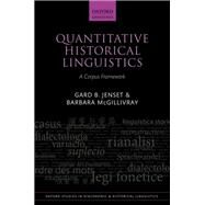 Quantitative Historical Linguistics A Corpus Framework by Jenset, Gard B.; McGillivray, Barbara, 9780198718178