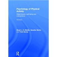 Psychology of Physical Activity: Determinants, Well-Being and Interventions by Biddle; Stuart J., 9780415518178