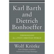 Karl Barth and Dietrich Bonhoeffer by Krtke, Wolf; Burgess, John P.; Hunsinger, George, 9780801098178