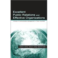 Excellent Public Relations and Effective Organizations: A Study of Communication Management in Three Countries by Grunig,James E., 9780805818178
