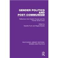 Gender Politics and Post-Communism by Funk, Nanette; Mueller, Magda, 9781138388178