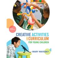 Creative Activities and Curriculum for Young Children by Mayesky, Mary, 9781285428178