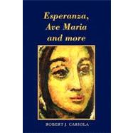 Esperanza, Ave Maria and More by Cariola, Robert, 9781441538178