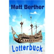 Lotterbuck by Berther, Matt; Gottwick, Constanze, 9781505298178