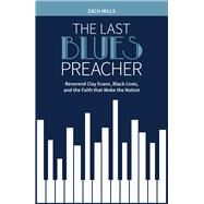 The Last Blues Preacher by Mills, Zach, 9781506428178