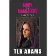 Mary the Magdalene by Adams, Tlr, 9781984538178