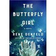 The Butterfly Girl by Denfeld, Rene, 9780062698179