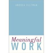 Meaningful Work by Veltman, Andrea, 9780190618179