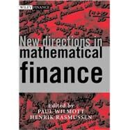 New Directions in Mathematical Finance by Wilmott, Paul; Rasmussen, Henrik, 9780471498179