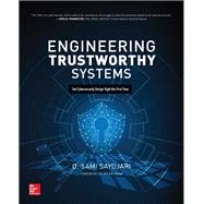 Engineering Trustworthy Systems: Get Cybersecurity Design Right the First Time by Saydjari, O. Sami, 9781260118179
