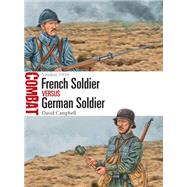 French Soldier Versus German Soldier by Campbell, David; Hook, Adam, 9781472838179