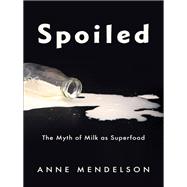 Spoiled by Anne Mendelson, 9780231188180