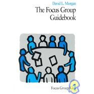 The Focus Group Guidebook by David L. Morgan, 9780761908180