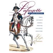 Lafayette in Two Worlds by Kramer, Lloyd S., 9780807848180