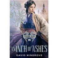 An Inch of Ashes by Wingrove, David, 9780857898180
