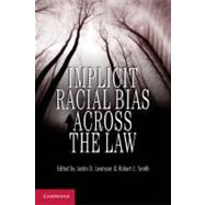 Implicit Racial Bias Across the Law by Levinson, Justin D.; Smith, Robert J., 9781107648180