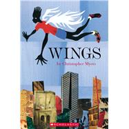 Wings by Myers, Christopher; Myers, Christopher, 9781338798180