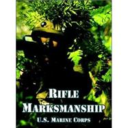 Rifle Marksmanship by U. S. Marine Corps, 9781410108180