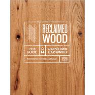 Reclaimed Wood A Field Guide by Armster, Klaas; Solomon, Mr. Alan; Arnaud, Michel, 9781419738180