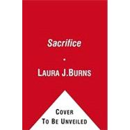 Sacrifice by Burns, Laura J.; Metz, Melinda, 9781442408180