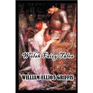 Welsh Fairy Tales by Griffis, William Elliot, 9781502968180