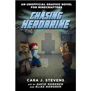 Chasing Herobrine by Stevens, Cara J.; Norgren, David; Norgren, Elias, 9781510718180