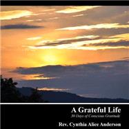 A Grateful Life by Anderson, Cynthia Alice, 9781518808180