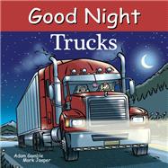 Good Night Trucks by Gamble, Adam; Jasper, Mark; Kelly, Cooper, 9781602198180
