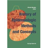 A History of Epidemiologic Methods and Concepts by MORABIA, ALFREDO, 9783764368180