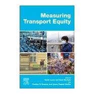 Measuring Transport Equity by Lucas, Karen; Martens, Karel; Ciommo, Floridea Di; Dupont-Kieffer, Ariane, 9780128148181