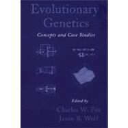 Evolutionary Genetics Concepts and Case Studies by Fox, Charles W.; Wolf, Jason B., 9780195168181