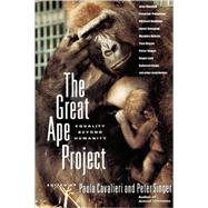 The Great Ape Project Equality Beyond Humanity by Cavalieri, Paola; Singer, Peter, 9780312118181